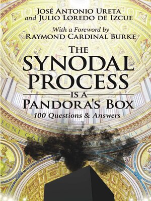 cover image of The Synodal Process Is a Pandora's Box